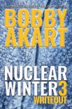 Читать книгу Nuclear Winter Series | Book 3 | Nuclear Winter Whiteout